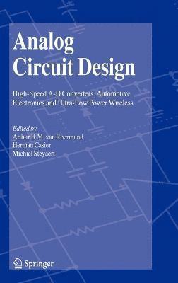 Arthur H.M. van Roermund, Herman Casier, Michiel Steyaert, Arthur H. M. van Roermund, Arthur H. M. Van Roermund - Analog Circuit Design, Inbunden