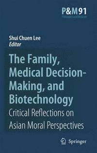 bokomslag The Family, Medical Decision-Making, and Biotechnology