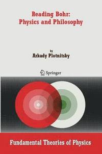 bokomslag Reading Bohr: Physics and Philosophy