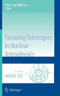 bokomslag Focusing Telescopes in Nuclear Astrophysics