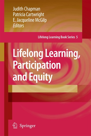 Judith Chapman, Patricia Cartwright, E. Jacqueline McGilp - Lifelong Learning, Participation and Equity, Inbunden