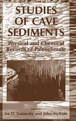 I. D. Sasowsky, John Mylroie, Ira D. Sasowsky - Studies of Cave Sediments, Inbunden