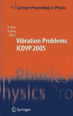 Esin Inan, Ahmet Kiris - Seventh International Conference on Vibration Problems ICOVP 2005, Inbunden