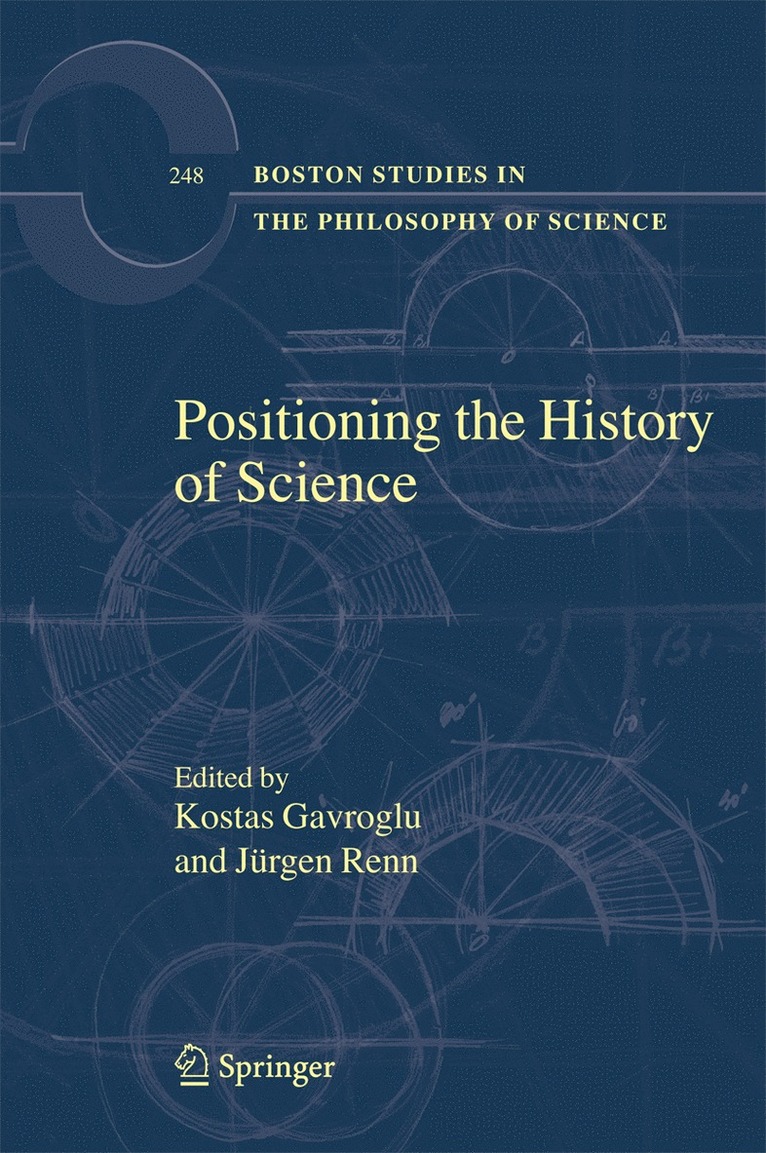 Kostas Gavroglu, Jürgen Renn - Positioning the History of Science, Inbunden