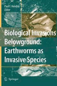 bokomslag Biological Invasions Belowground: Earthworms as Invasive Species