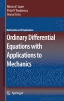 Mircea Soare, Petre P. Teodorescu, Ileana Toma, Petre P Teodorescu - Ordinary Differential Equations with Applications to Mechanics, Inbunden