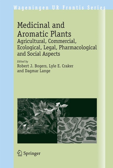 Robert J. Bogers, Lyle E. Craker, Dagmar Lange - Medicinal and Aromatic Plants, Häftad