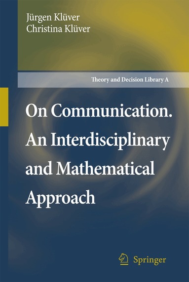 Jürgen Klüver, Christina Klüver - On Communication. An Interdisciplinary and Mathematical Approach, Inbunden