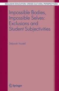 bokomslag Impossible Bodies, Impossible Selves: Exclusions and Student Subjectivities