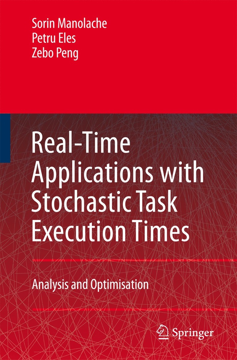 Sorin Manolache, Petru Eles, Zebo Peng - Real-Time Applications with Stochastic Task Execution Times, Inbunden