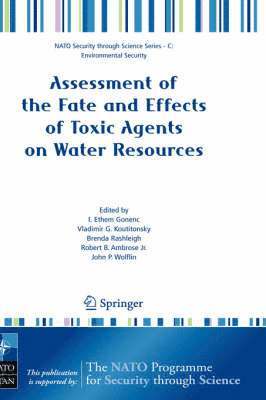 Assessment of the Fate and Effects of Toxic Agents on Water Resources 1