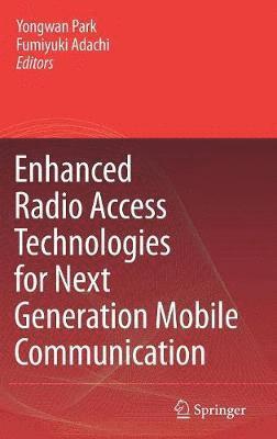 Enhanced Radio Access Technologies for Next Generation Mobile Communication 1