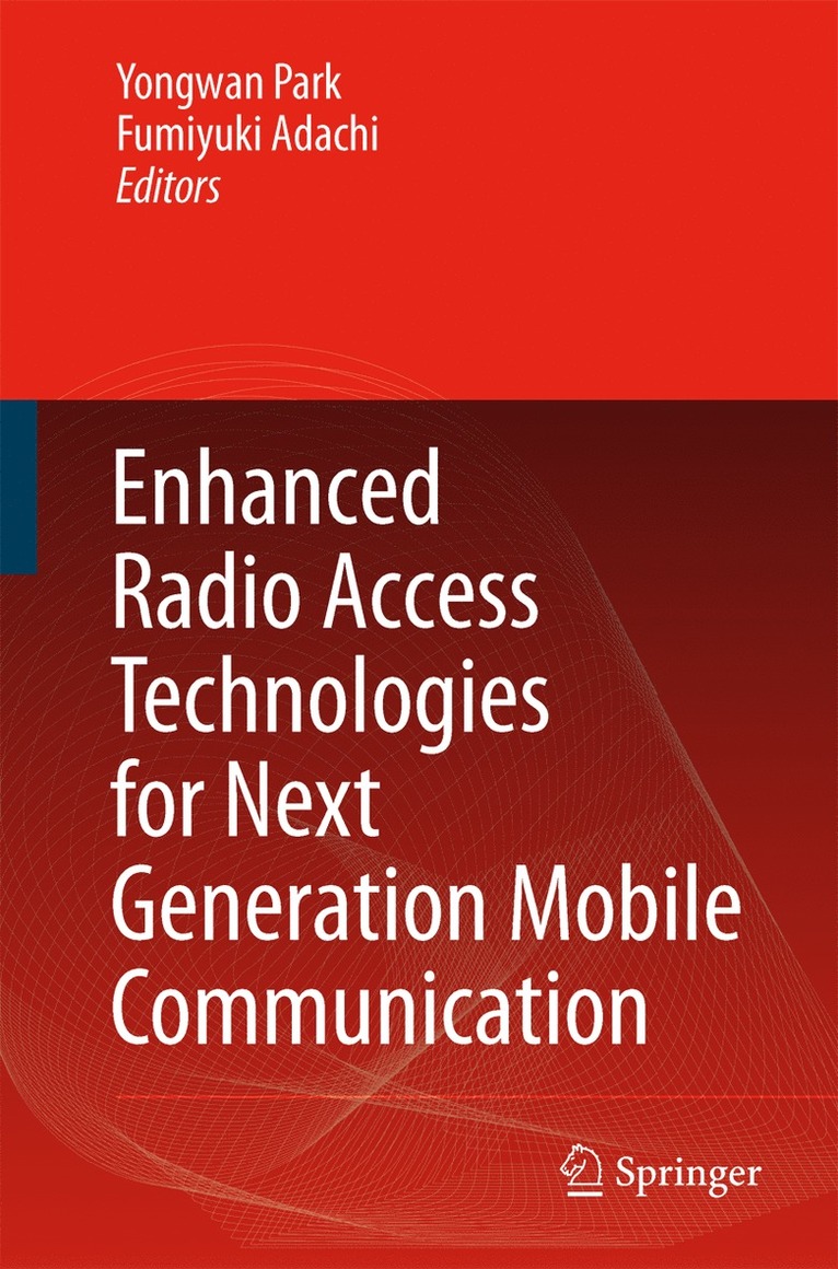 Yongwan Park, Fumiyuki Adachi - Enhanced Radio Access Technologies for Next Generation Mobile Communication, Inbunden