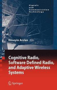 bokomslag Cognitive Radio, Software Defined Radio, and Adaptive Wireless Systems