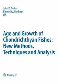bokomslag Special Issue: Age and Growth of Chondrichthyan Fishes: New Methods, Techniques and Analysis