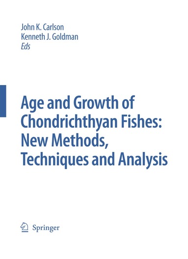 John K. Carlson, Kenneth J. Goldman - Special Issue: Age and Growth of Chondrichthyan Fishes: New Methods, Techniques and Analysis, Inbunden