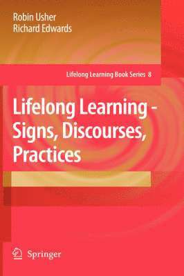Robin Usher, Richard Edwards - Lifelong Learning - Signs, Discourses, Practices, Inbunden