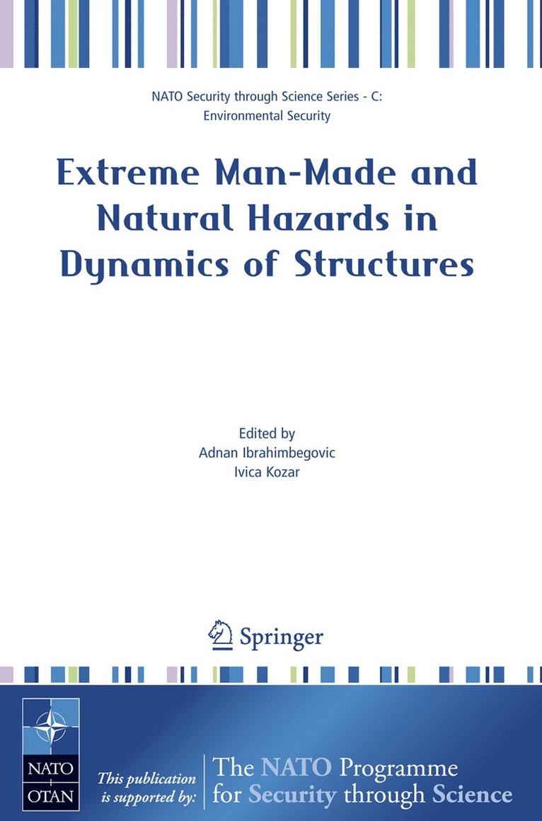 Adnan Ibrahimbegovic, Ivica Kozar - Extreme Man-Made and Natural Hazards in Dynamics of Structures, Inbunden