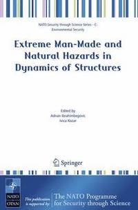 bokomslag Extreme Man-Made and Natural Hazards in Dynamics of Structures