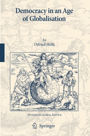 Otfried Höffe - Democracy in an Age of Globalisation, Inbunden