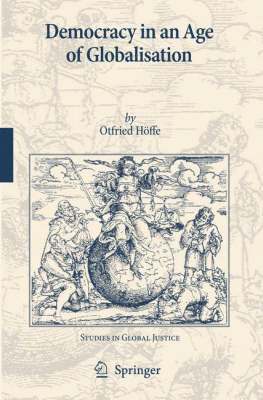 Otfried Höffe - Democracy in an Age of Globalisation, Inbunden