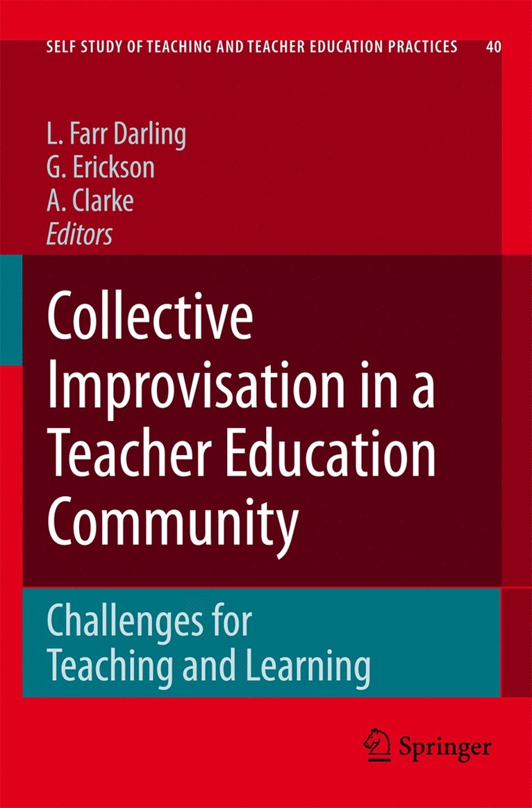 Linda Farr Darling, Gaalen Erickson, Anthony Clarke - Collective Improvisation in a Teacher Education Community, Inbunden