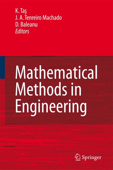 K. Tas, J.A. Tenreiro Machado, D. Baleanu - Mathematical Methods in Engineering, Inbunden