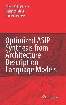 Optimized ASIP Synthesis from Architecture Description Language Models 1