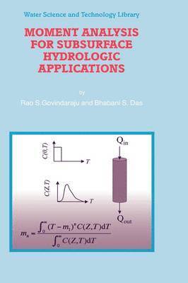 Rao S. Govindaraju, Bhabani S. Das, Rao S Govindaraju, Bhabani S Das - Moment Analysis for Subsurface Hydrologic Applications, Inbunden