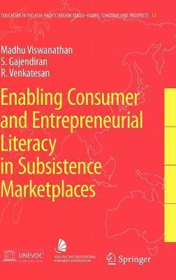 Enabling Consumer and Entrepreneurial Literacy in Subsistence Marketplaces 1
