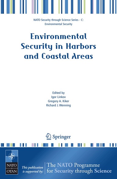 Igor Linkov, Gregory A. Kiker, Richard J. Wenning - Environmental Security in Harbors and Coastal Areas, Inbunden