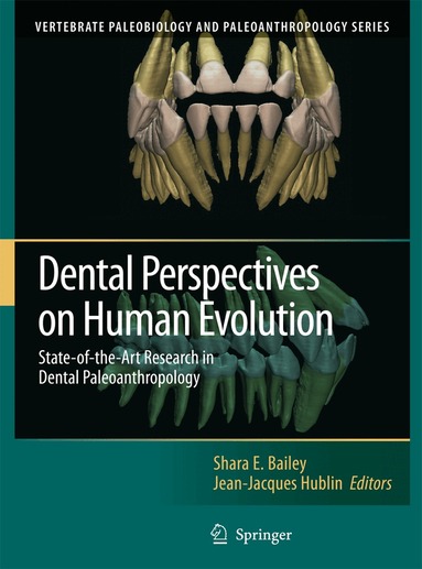 Shara E. Bailey, Jean-Jacques Hublin - Dental Perspectives on Human Evolution, Inbunden