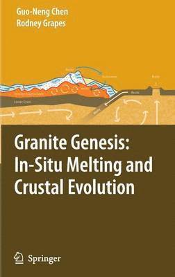 bokomslag Granite Genesis: In-Situ Melting and Crustal Evolution