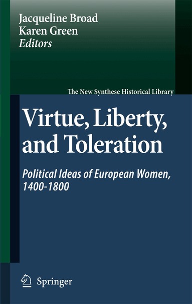 Jacqueline Broad, Karen Green - Virtue, Liberty, and Toleration, Inbunden