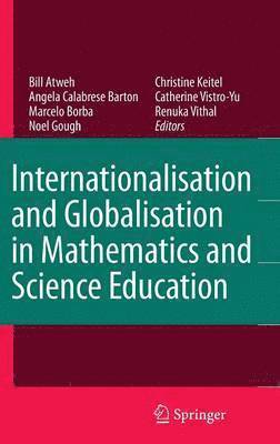 Internationalisation and Globalisation in Mathematics and Science Education 1