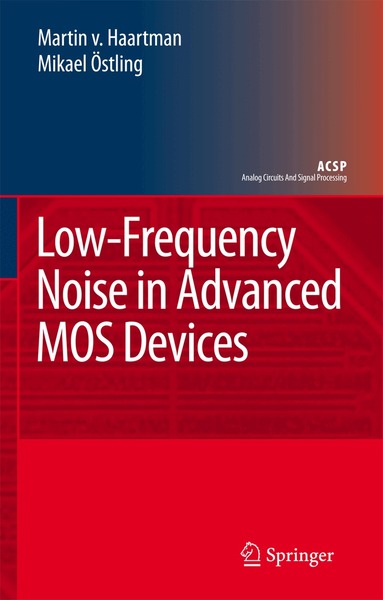 Martin Haartman, Mikael Östling - Low-Frequency Noise in Advanced MOS Devices, Inbunden