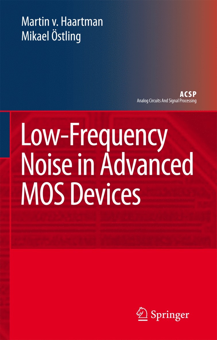 Martin Haartman, Mikael Östling - Low-Frequency Noise in Advanced MOS Devices, Inbunden