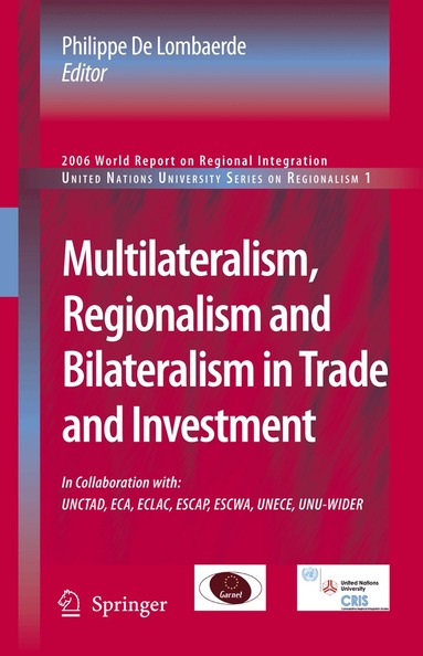 Philippe De Lombaerde - Multilateralism, Regionalism and Bilateralism in Trade and Investment, Inbunden
