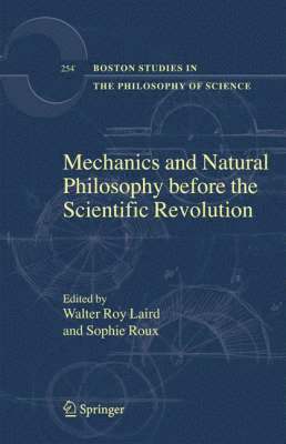 Mechanics and Natural Philosophy before the Scientific Revolution 1