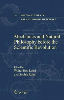Mechanics and Natural Philosophy before the Scientific Revolution
