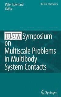 bokomslag IUTAM Symposium on Multiscale Problems in Multibody System Contacts