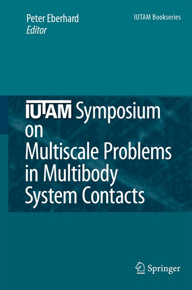 Peter Eberhard - IUTAM Symposium on Multiscale Problems in Multibody System Contacts, Inbunden