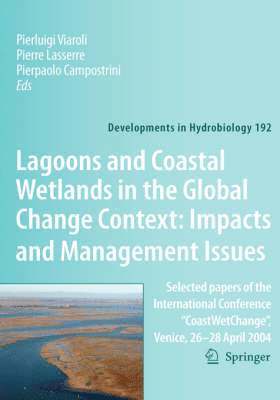 P., Viaroli, P. Lasserre, P. Campostrini, Viaroli, P. Viaroli - Lagoons and Coastal Wetlands in the Global Change Context: Impact and Management Issues, Inbunden