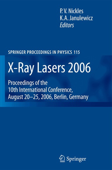 P.V. Nickles, K.A. Janulewicz - X-Ray Lasers 2006, Inbunden
