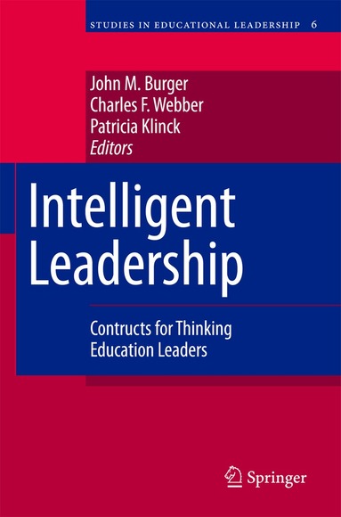 John M. Burger, Charles F. Webber, Patricia Klinck - Intelligent Leadership, Inbunden