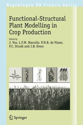 Functional-Structural Plant Modelling in Crop Production 1
