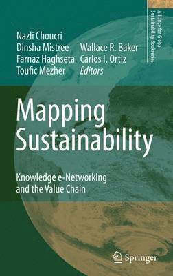 Nazli Choucri, Dinsha Mistree, Farnaz Haghseta, Toufic Mezher, Wallace R. Baker, Carlos I. Ortiz, Wallace R Baker, Carlos I Ortiz - Mapping Sustainability, Inbunden