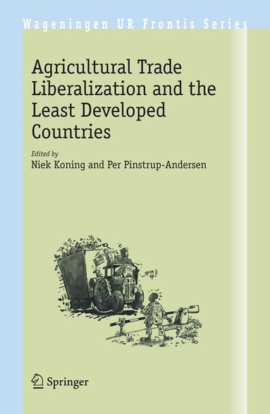 Niek Koning, Per Pinstrup-Andersen - Agricultural Trade Liberalization and the Least Developed Countries, Inbunden