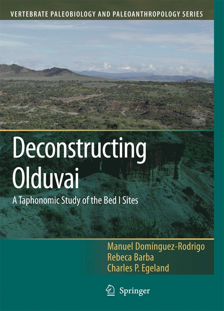 Manuel Domínguez-Rodrigo, Rebeca Barba, Charles P. Egeland - Deconstructing Olduvai: A Taphonomic Study of the Bed I Sites, Inbunden