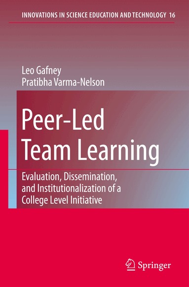 Leo Gafney, Pratibha Varma-Nelson - Peer-Led Team Learning: Evaluation, Dissemination, and Institutionalization of a College Level Initiative, Inbunden